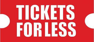 TICKETS FOR LESS