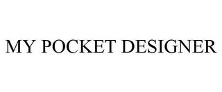 MY POCKET DESIGNER