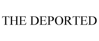 THE DEPORTED