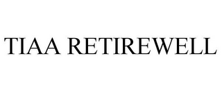 TIAA RETIREWELL