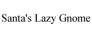 SANTA'S LAZY GNOME