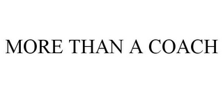 MORE THAN A COACH