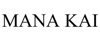 MANA KAI