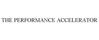 THE PERFORMANCE ACCELERATOR
