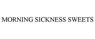 MORNING SICKNESS SWEETS