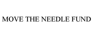 MOVE THE NEEDLE FUND