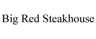 BIG RED STEAKHOUSE
