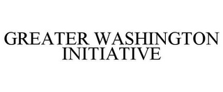 GREATER WASHINGTON INITIATIVE