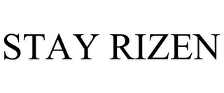 STAY RIZEN