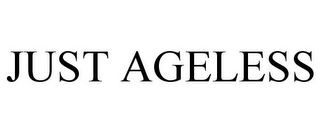 JUST AGELESS