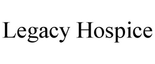 LEGACY HOSPICE