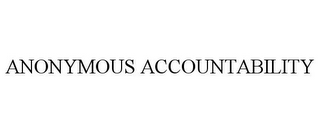 ANONYMOUS ACCOUNTABILITY