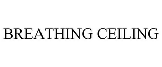 BREATHING CEILING