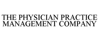 THE PHYSICIAN PRACTICE MANAGEMENT COMPANY