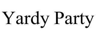 YARDY PARTY