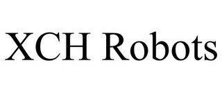 XCH ROBOTS
