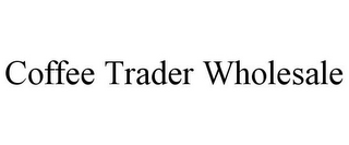 COFFEE TRADER WHOLESALE