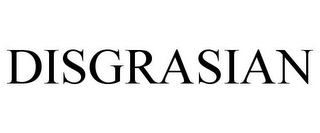 DISGRASIAN