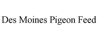 DES MOINES PIGEON FEED