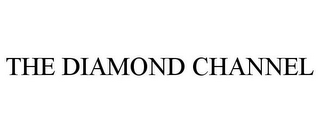 THE DIAMOND CHANNEL