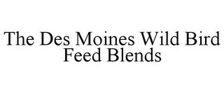 THE DES MOINES WILD BIRD FEED BLENDS