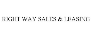 RIGHT WAY SALES & LEASING