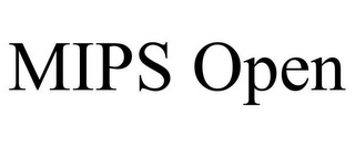 MIPS OPEN