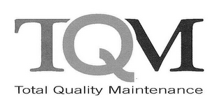 TQM TOTAL QUALITY MAINTENANCE