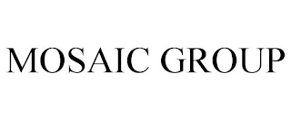 MOSAIC GROUP