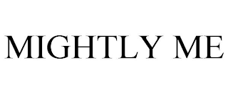 MIGHTLY ME