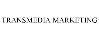 TRANSMEDIA MARKETING