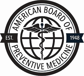 AMERICAN BOARD OF PREVENTIVE MEDICINE EST. 1948