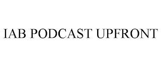 IAB PODCAST UPFRONT