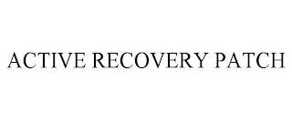 ACTIVE RECOVERY PATCH