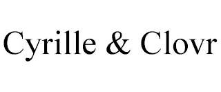 CYRILLE & CLOVR