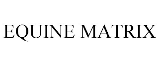 EQUINE MATRIX