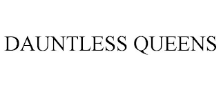 DAUNTLESS QUEENS