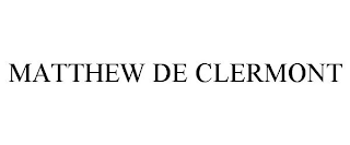 MATTHEW DE CLERMONT