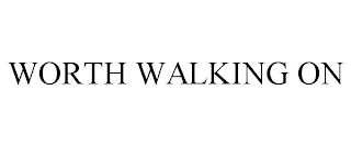 WORTH WALKING ON