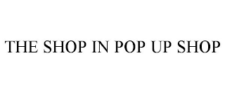 THE SHOP IN POP UP SHOP