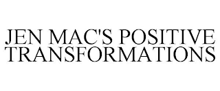 JEN MAC'S POSITIVE TRANSFORMATIONS