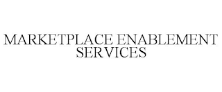 MARKETPLACE ENABLEMENT SERVICES