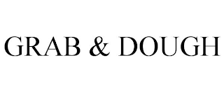 GRAB & DOUGH