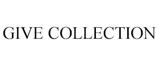 GIVE COLLECTION