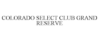 COLORADO SELECT CLUB GRAND RESERVE