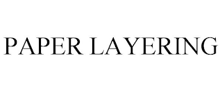 PAPER LAYERING