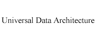 UNIVERSAL DATA ARCHITECTURE