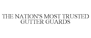 THE NATION'S MOST TRUSTED GUTTER GUARDS
