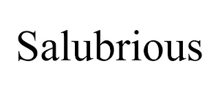 SALUBRIOUS