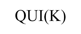 QUI(K)
